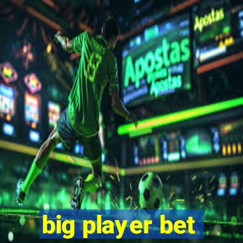 big player bet